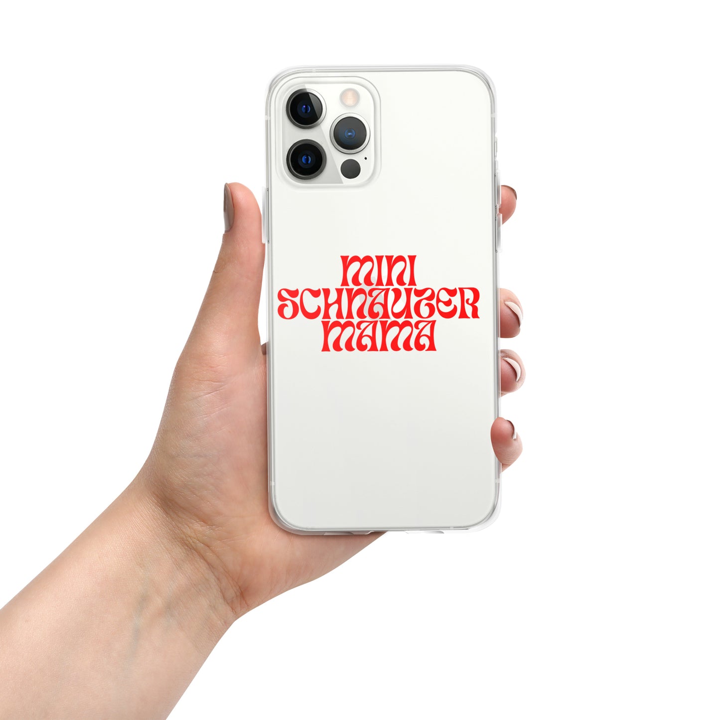 Mini Schnauzer Mama Clear Case for iPhone®