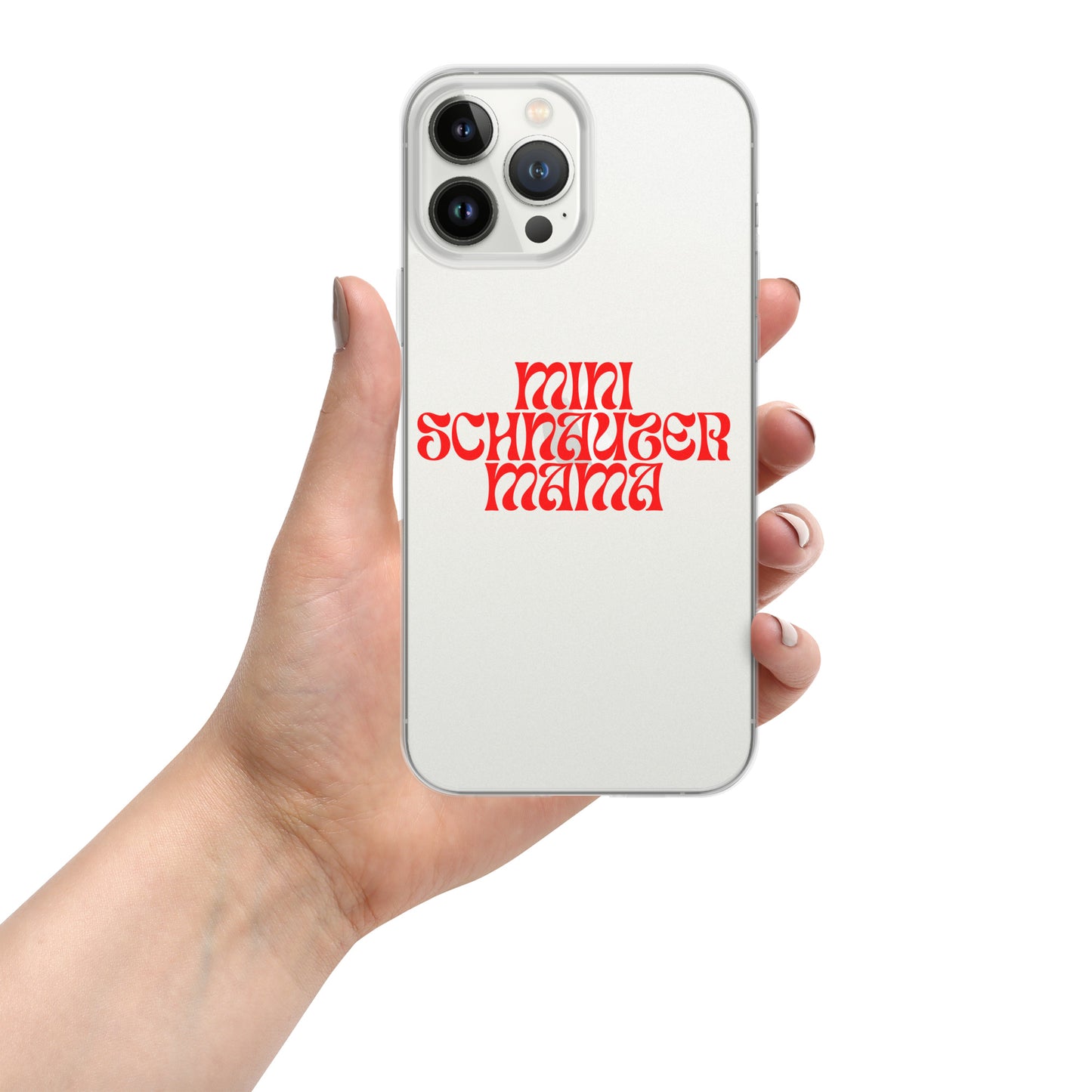 Mini Schnauzer Mama Clear Case for iPhone®