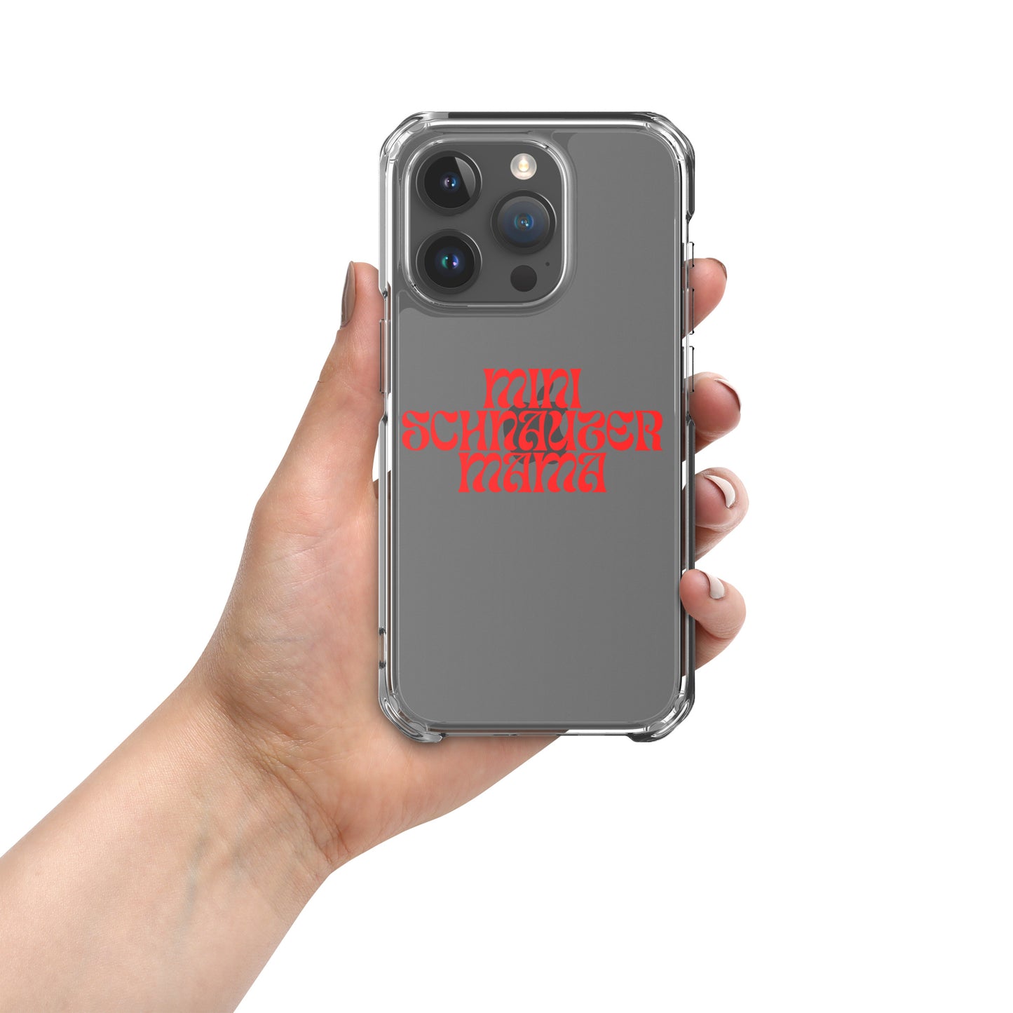 Mini Schnauzer Mama Clear Case for iPhone®